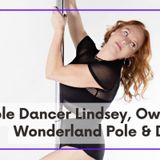 Meet Pole Dancer Lindsey, Owner of Wonderland Pole & Dance Studio
