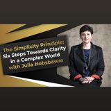 The Simplicity Principle: Six Steps Towards Clarity in a Complex World with Julia Hobsbawm