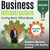 71: Damon Burton s Scaling with Quality Control Process