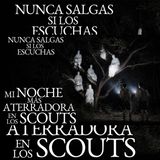 AQUELLA FUE LA ÚLTIMA NOCHE EN LOS SCOUTS | NO SALGAS SI TE HABLAN EN LA NOCHE | HISTORIAS DE TERROR