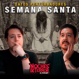 EL LADO ATERRADOR DE LA SEMANA SANTA QUE NADIE TE CUENTA