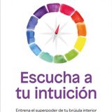 Vivir en positivo: 'Escucha a tu intuición' de Ana Asensio
