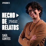 05. SAÚL CORTÉS: Ciencia, comedia y creatividad