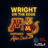 Wright On The Edge (Gophers After Dark) Iowa Recap