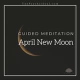 April New Moon Guided Meditation