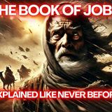 The Book of Job Explained Like Never Before(