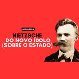 Nietzsche - Do novo ídolo (sobre o Estado)