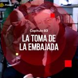 Capítulo 83: La toma de la embajada