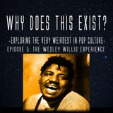 Episode 5: The Wesley Willis Experience