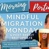 Mindful Migration Monday & Post-Brexit Brit Update on The Good Morning Portugal! Show