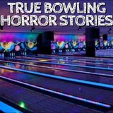5 True Bowling Horror Stories(