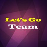 LET''S GO TEAM - pt1 - Who's In?  Who's Out?