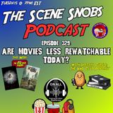 The Scene Snobs Podcast - Are Movies Less Re-watchable Today?