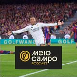 #275 - Mourinho, Mbappé e um Real Madrid fatal contra o Barcelona