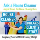 House Cleaner Breaks Client's Stuff