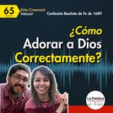 Ep. 65 ¿Cómo ADORAR a DIOS correctamente?