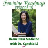 FR Ep #115 Brave New Medicine with Dr Cynthia Li