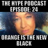 This Hype Podcast Episode 25:Orange is the new black june 14 15