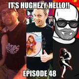 Ep 48: Hughezy's Triggering Summer Party 2019!