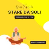Podcast Stile di Vita: "Stare da soli"