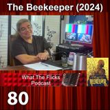 WTF 80 "The Beekeeper" (2024)