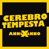 Cerebrotempesta presenta: annoXanno