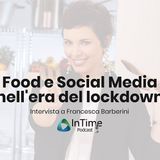 Food e Social Media nell'era del lockdown. Intervista con Francesca Barberini
