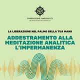 Addestramento alla meditazione analitica - L'Impermanenza