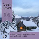 EP2 - Cabin Fever