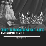 The Kingdom of Life  [Morning Devo]