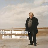 Gérard Depardieu - Audio Biography