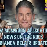New Vince McMahon Allegations, Bianca Belair Update, The Rock being Recognized!
