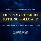 This Is My Straight Path: So Follow it ‘So Where Are You Heading?’ — Abdulilah Lahmami | Manchester