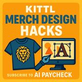 Kittl Merch Design Hacks: How to Crush Print-on-Demand with Merch by Amazon & AI for Passive Income