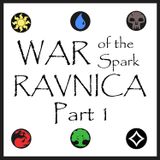 War of the Spark: Ravnica - Part 1