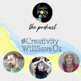 #CreativityWillSaveUs Series -  Episode 10