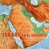 Israel en el desierto (Reflexiones en la cuarentena N.26)