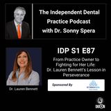 DIGRN Presents: The Independent Dental Practice Podcast - Guest: Dr Lauren Bennett
