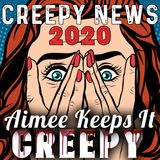 SPECIAL- The Creepiest News Stories of 2020