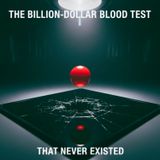 The Billion-Dollar BLOOD Test That NEVER Existed