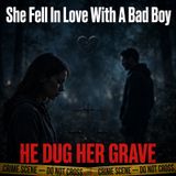 She fell in love with a bad boy. He dug her grave. - True Crime News