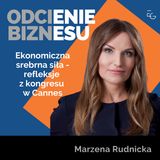 #25 - Marzena Rudnicka - Ekonomiczna srebrna siła - refleksje z kongresu w Cannes