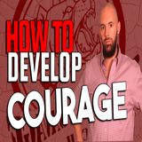 How To Be Confident & Couragerous
