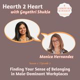 Finding Your Sense of Belonging in Male-Dominant Workplaces, with Monica Hernandez