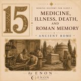 Ancient Rome - MEDICINE, ILLNESS, DEATH, AND ROMAN MEMORY