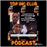 Episode 498 - “TOP INC.”Club™️-RRN FORTUNES ”SKIT PACK MONEY EP OTW•MONEYBAG STOLE FINESSE2x SONG & MORE!