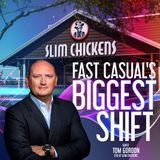 Fast Casual's Biggest Shift w/ Slim Chickens CEO