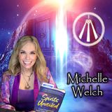 Spirits Unveiled with Michelle Welch