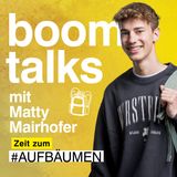 #3 Boom Talks mit Matty Mairhofer über Low Budget Reisen & Träume verfolgen