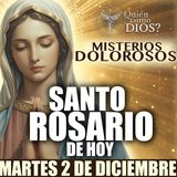 SANTO ROSARIO ❤️‍🔥 DE HOY | MARTES 2 DE DICIEMBRE 2025 | MISTERIOS DOLOROSOS | ¿QUIEN COMO DIOS?